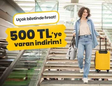 Uçak Biletinde 500 TL’ye Varan İndirim!